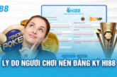 Hướng dẫn đăng ký HI88 nhanh gọn cho tân thủ