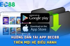 Tải App BEC88: Trải Nghiệm Giải Trí Hiện Đại