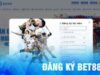 Đăng ký BET88 – Bí quyết đăng ký thành công 100%